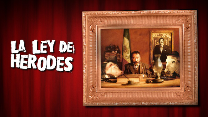 La ley de Herodes (1999) - Netflix | Flixable