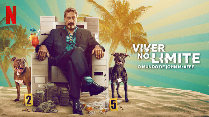 Viver no Limite: O Mundo de John McAfee